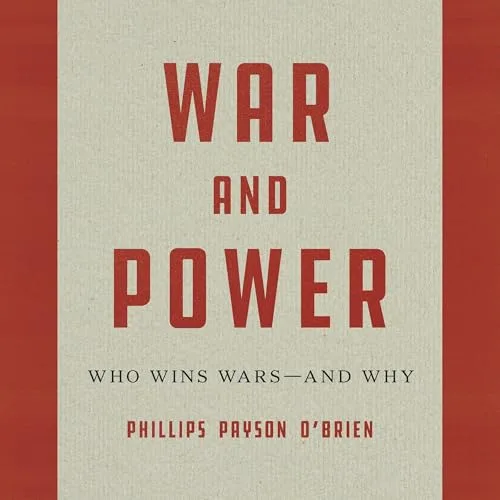 War and Power By Phillips Payson O’Brien